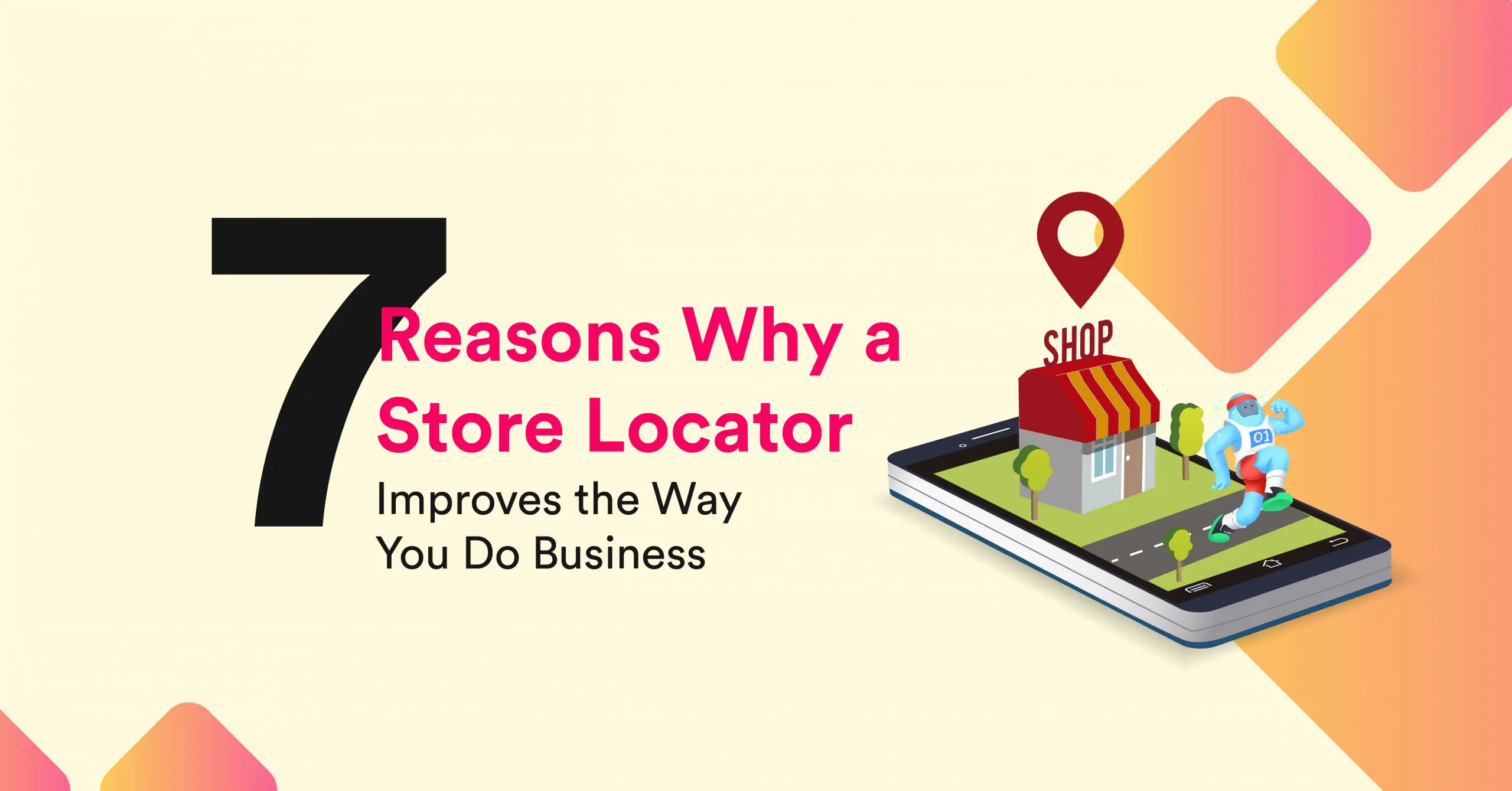 7 Reasons Why a Store Locator Improves the Way You Do Business