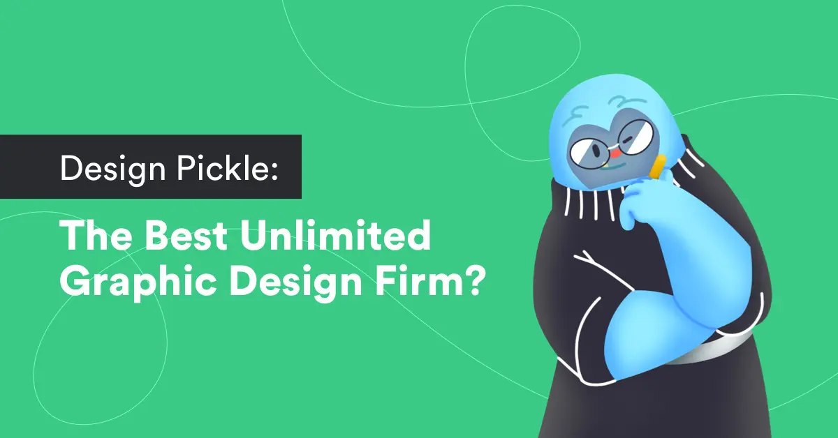 Is Design Pickle The Best Unlimited Graphic Design Firm? 