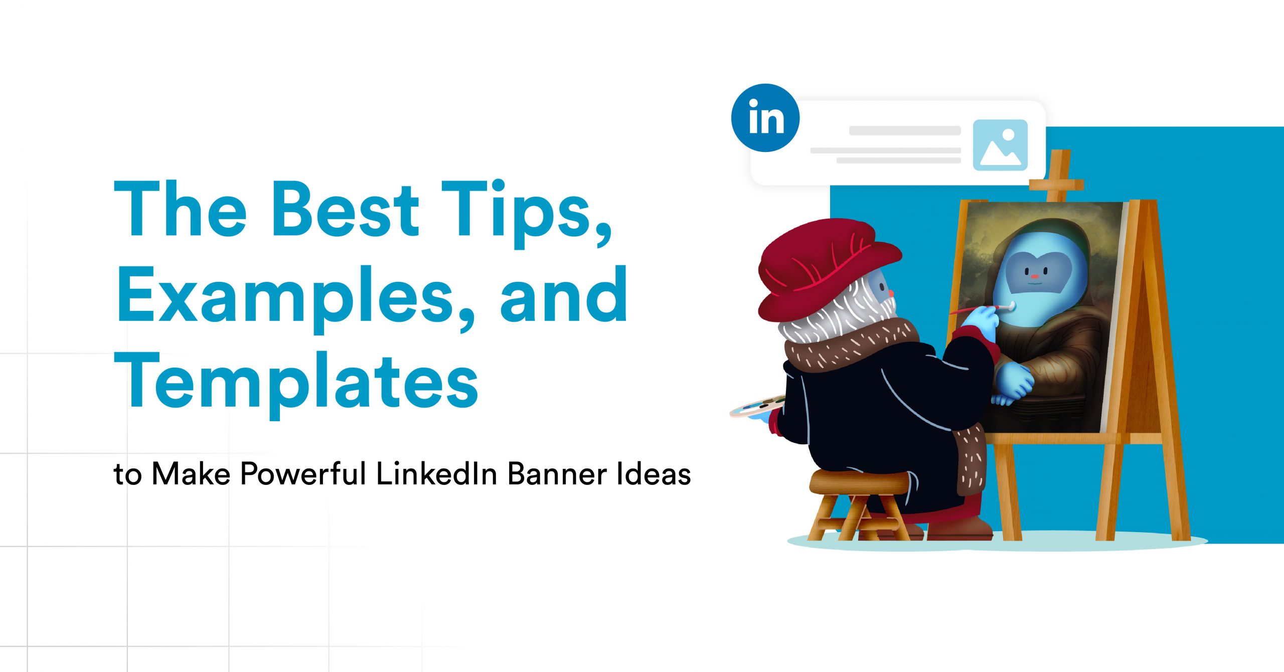 The Best Tips, Examples, and Templates to Make Powerful LinkedIn Banner Ideas