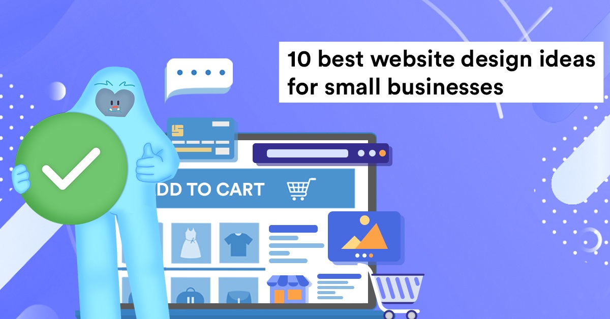 10 Best Website Design Ideas For Small Businesses